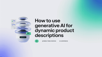 Featured image for: How to Use Generative AI for Dynamic Product Descriptions