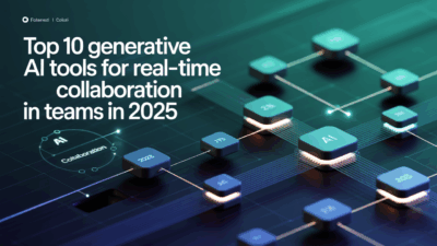 Featured image for: Top 10 Generative AI Tools for Real-Time Collaboration in Teams in 2025